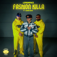 LEMONFACE - FASHION KILLA (FT. GIANNI ROTA)