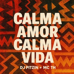 Calma Amor Calma Vida Feat Mc Th