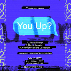 You Up? DSQISE [set] Feb 15