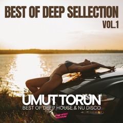 Umut Torun - Best of Deep Selection Vol.1 (DJ Mix)