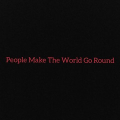 People Make The World Go Round (Cover)