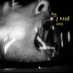 a mix by J Noé | 001