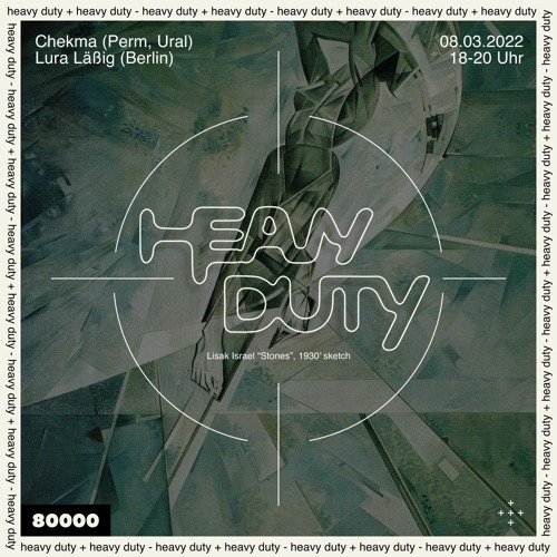 Chekma special for Heavy Duty on radio80k.de // 08.03.22