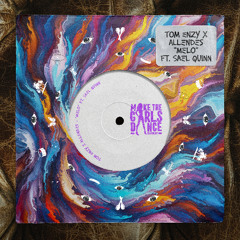 Tom Enzy x Allendes - Melo ft. Sael Quinn [Make The Girls Dance Records]