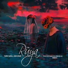 Tarık Sarul & Cem Çınar - Rüya (The Distance & Riddick Remix)