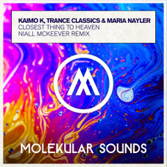 Kaimo K, Trance Classics & Maria Nayler - Closest Thing To Heaven (Niall McKeever Remix)