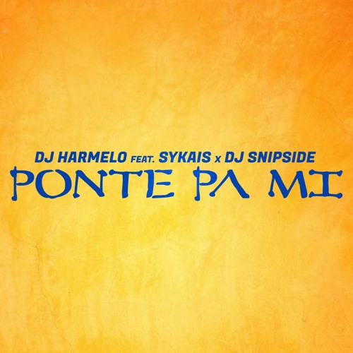Dj Harmelo - Ponte Pa Mi feat. Sykais x Snipside (Original Mix)