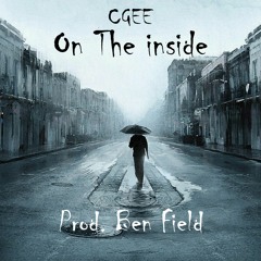 CGEE - On The Inside (Prod. Ben Field)