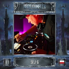 HARD COMPLEX PODCAST | #083 | SEJ-G (PL)