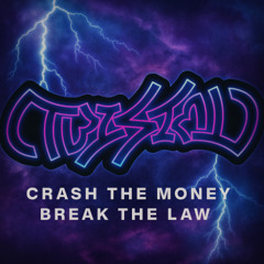 Crash The Money Break The Law