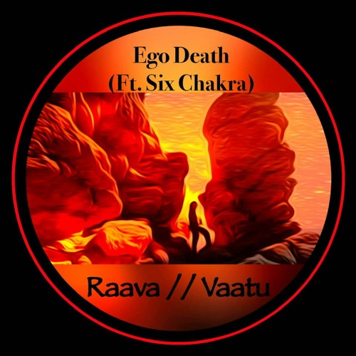 Ego Death - Raava // Vaatu w/ Six Chakra [Out Today]