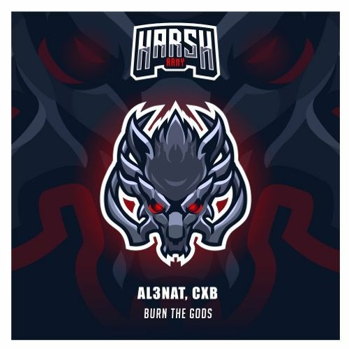 AL3NAT, CXB - BURN THE GODS (Harsh Army)