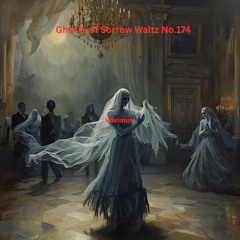 Ghosts of Sorrow Waltz No.174 (Original Composition)