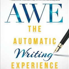 Read online The Automatic Writing Experience (AWE): How to Turn Your Journaling into Channeling to G