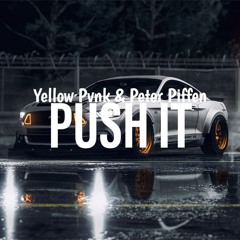 Yellow Pvnk & Peter Piffen - Push It