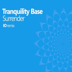 Tranquility Base - Surrender (IO Remix)