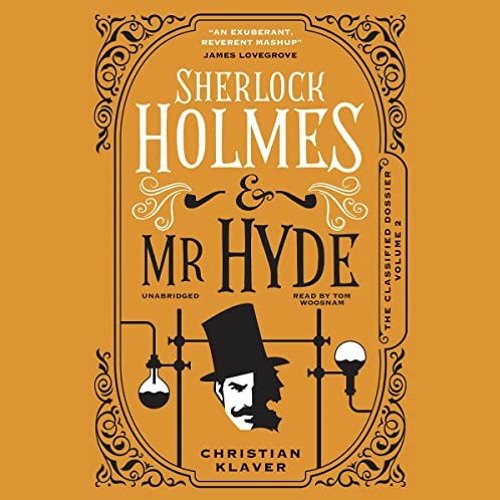 Stream [VIEW] EPUB KINDLE PDF EBOOK Sherlock Holmes and Mr. Hyde: The  Classified Dossier Series, Book 2 by by Achesonjayleenfelixsml | Listen  online for free on SoundCloud