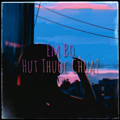EM BỎ HÚT THUỐC CHƯA (Chill Cover) | MinhProd x JunLIB