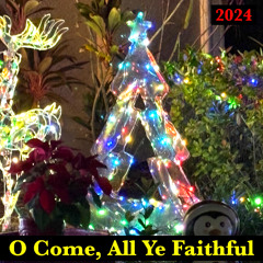 O Come, All Ye Faithful  (Trad.  Instrumental)