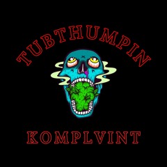 TUBTHUMPIN - KOMPLVINT
