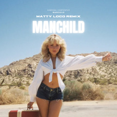 Manchild (Matty Loco Remix) - Sabrina Carpenter