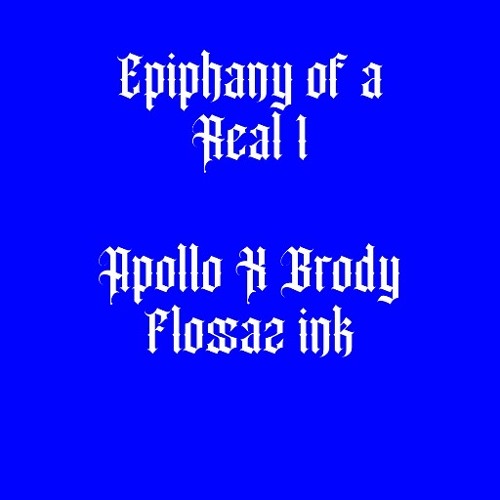 Epiphany of a Real 1 - Apollo aka baby Zeus (prod. Stone/Engineered by baby zeus)