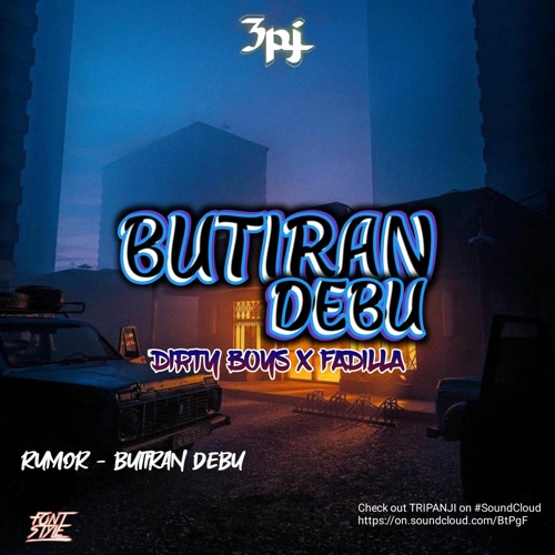 3PJ - BUTIRAN D3BU (DIRTY BOYS X FADILLA) #FONT_STYLE