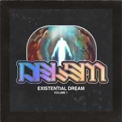 DRLSM - EXISTENTIAL DREAM