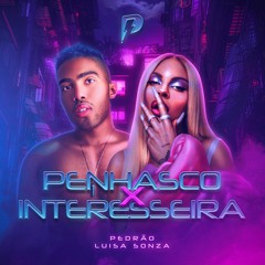 Luisa Sonza, Ferrer, M. Reis, Bermudez, Mozart - Penhasco vs Interesseira (PEDRÃO EXCLUSIVE MASH)