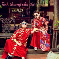 Tinh Thuong Phu The Remix - 🎼 ᗩ.ᐯ ᑭᖇOᗪ