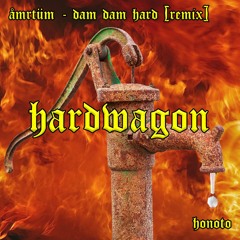 ÅMRTÜM - DAM DAM HARD (HoNoTo HoNoToCoRe Style Remix)