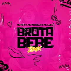 Brota BeBê  (Remix) MC Mirella, MC Lucy Feat Mc HD (Pakito Dj)