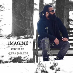 IMAGINE - (Cover song) Ezra Helios