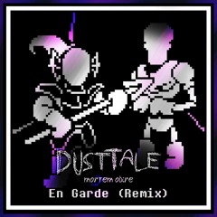 [Dusttale: mortem obire] Cair ft. BetterCallNever - En Garde (Remix)