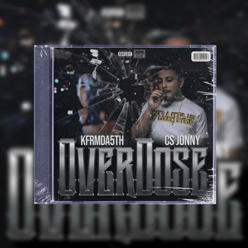 kfromda5TH - Overdose (Ft. CS JONNY) ( Prod. By Goku)