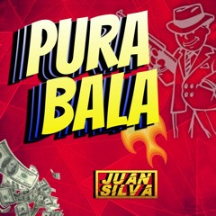 PURA BALA - JUAN SILVA
