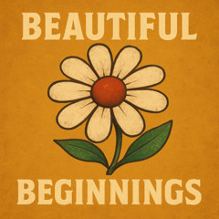 Beautiful Beginnings