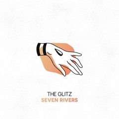 The Glitz - Seven Rivers (Original Mix)