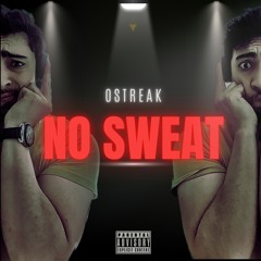OSTREAK - NO SWEAT
