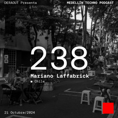 MTP 238 - Medellin Techno Podcast Episodio 238 - Mariano Laffabrick