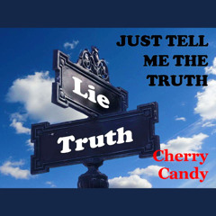 Just Tell Me The Truth