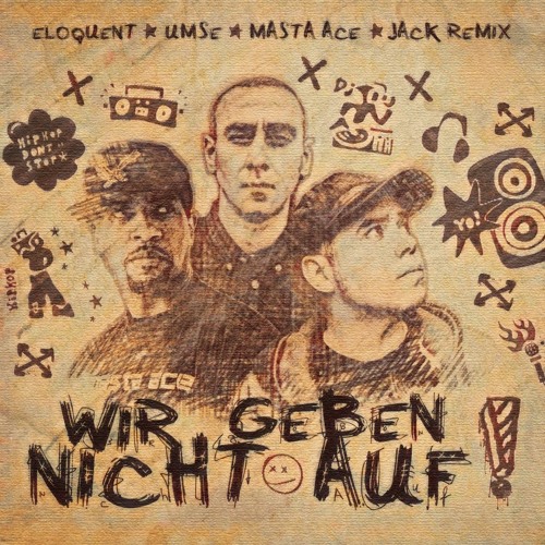 Eloquent feat. Umse & Masta Ace - Wir Geben Nicht Auf - Remix 2023 I JACK REMIX