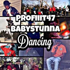 PROFIIIT47 X BABYSTUNNA - DANCING V1