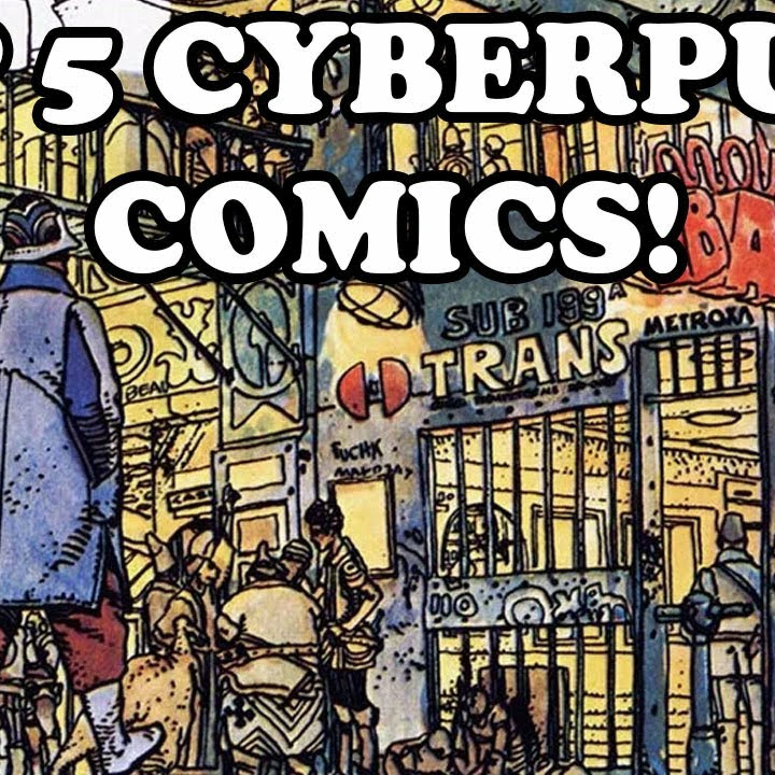 Top 5 Cyberpunk Comics of All Time! episode artwork