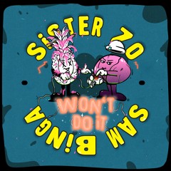 Sister Zo & Sam Binga - Won't Do It - PNP026