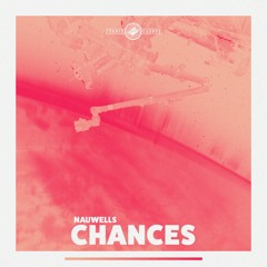 Nauwells - Chances [Summer Sounds Release]