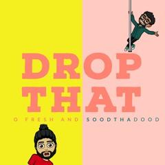 DROP THAT (feat. SoodthaDood)