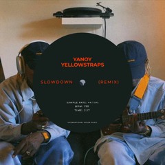 YellowStraps - Slowdown (girl what’s up) (Yanoy Remix)