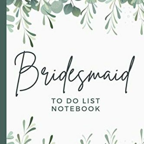 Stream @% Bridesmaid To Do List Notebook, Green Eucalyptus Leaves on ...