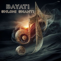 Shlomi Shanti - Bayati [Shanti Records]